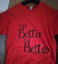 T Shirt see better do better